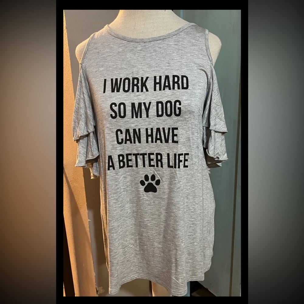 ALYA Cold-Shoulder T-Shirt I Work Hard So My Dog Can Have A Better Life Medium M